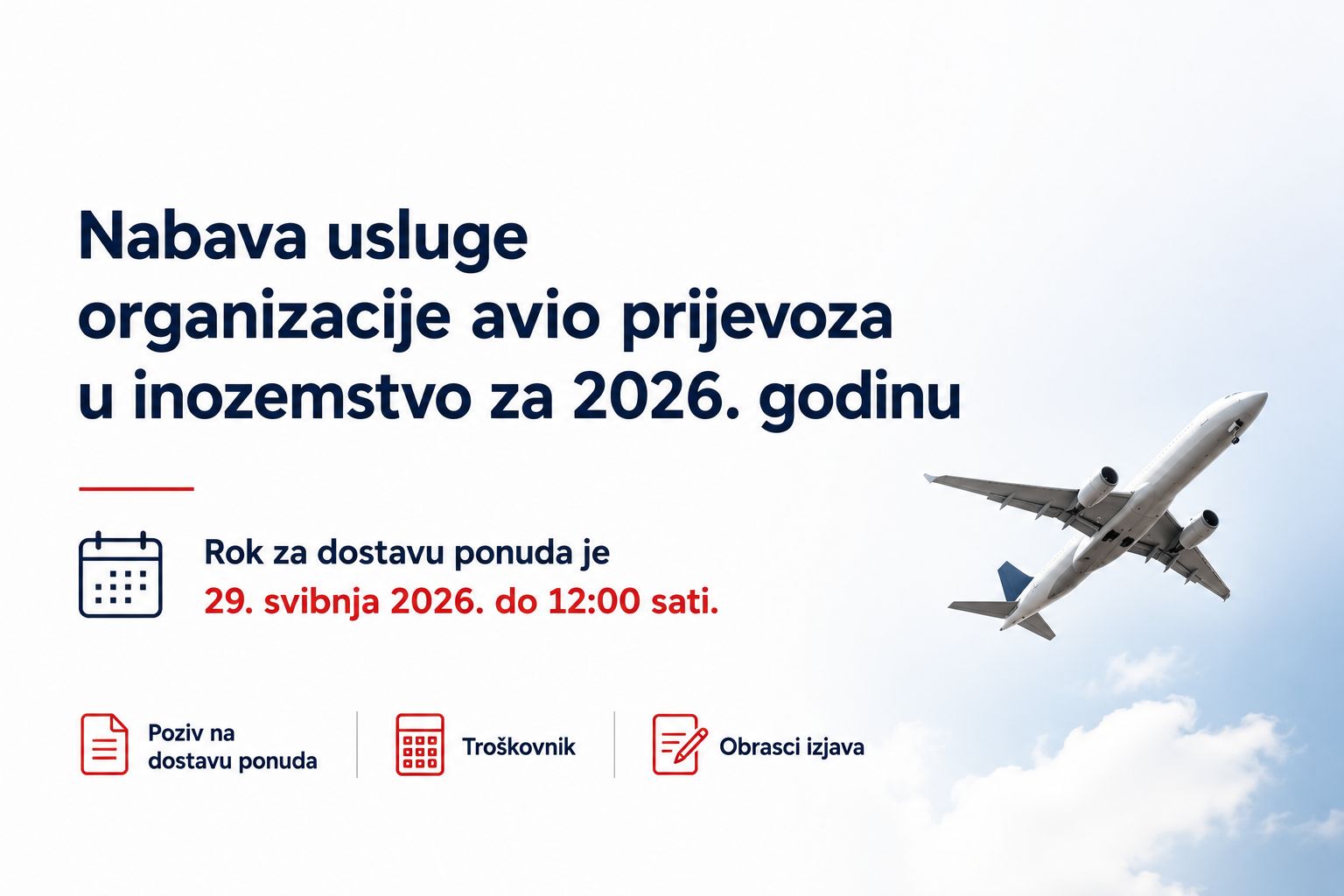 Nabava usluge organizacije avio prijevoza u inozemstvo za 2026. godinu Nabava usluge organizacije avio prijevoza u inozemstvo za 2026. godinu